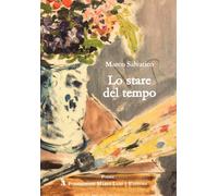 Lo stare del tempo - 2024 - Fondazione Mario Luzi