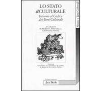 Lo stato aculturale. Intorno al codice dei beni culturali