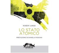 Lo stato atomico [Paperback] [Jun 21, 2024] Jungk, Robert and Padoan, Daniela