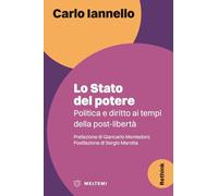 Lo stato del potere. Politica e diritto ai tempi della post-libertà