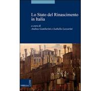 Lo Stato del Rinascimento in Italia - Gamberini A. (cur.); Lazzarini I. (cur.)