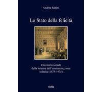 Lo Stato della felicità. Una storia sociale della Scienza dell'am