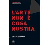 Lo stato dell'arte. L'arte non è cosa nostra. Ediz. italiana e inglese