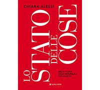 Lo stato delle cose. Breve storia della Repubblica per oggetti