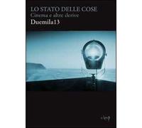 Lo stato delle cose. Cinema e altre derive Duemila13