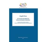 Lo stato di diritto nello spazio europeo. Il ruolo dell'Unione europea e delle altre organizzazioni internazionali