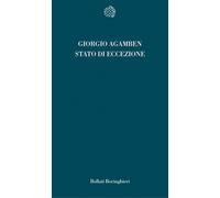 Lo stato di eccezione. Homo sacer. Vol. II/1 - 2003 - Bollati Bor