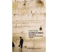 Lo Stato di Israele. Dalle origini al conflitto israelo-palestinese (1850-1948)
