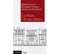 Lo Stato e il suo diritto - Cassese Sabino, Schiera Pierangelo, Bogdandy A...
