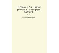 Lo Stato e l'istruzione pubblica nell'Impero Romano