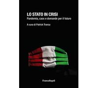 Lo Stato in crisi. Pandemia, caos e domande per il futuro