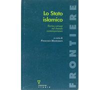 Lo stato islamico. Teoria e prassi nel mondo contemporaneo