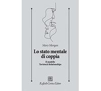 Lo stato mentale di coppia. Il modello Tavistock Relationships
