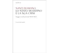 Lo Stato moderno e la sua crisi. Saggi costituzionali 1909-1925