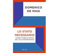 Lo Stato necessario. Lavoro e pubblico impiego nell'Italia postindustriale