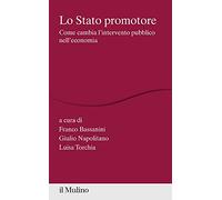 Lo Stato promotore. Come cambia l'intervento pubblico nell'economia