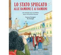 Lo Stato spiegato alle bambine e ai bambini - Parmigiani Francesca