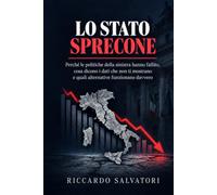 Lo Stato Sprecone: Perché le politiche della sinistra hanno fallito, cosa dicono i dati che non ti mostrano e quali alternative funzionano davvero per economia, immigrazione, welfare e istruzione