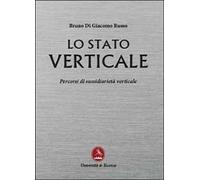 Lo stato verticale. Percorsi di sussidiarietà verticale di Bruno Di Giacomo Rus