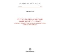 Lo statuto dei lavoratori: come nasce una legge - 2020 - Edizioni