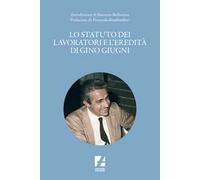 Lo Statuto dei lavoratori e l'eredità di Gino Giugni