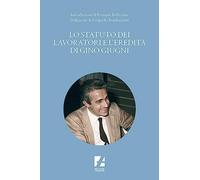 Lo Statuto dei lavoratori e l'eredità di Gino Giugni