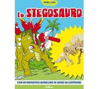 Lo stegosauro. Colora e gioca. Ediz. illustrata. Con gadget