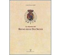 Lo stemma del Regno delle Due Sicilie - [Polistampa]