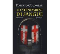 Lo stendardo di sangue - Colombari Roberto