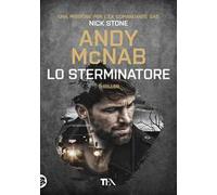 Lo sterminatore. Una missione per l'ex comandante SAS Nick Stone
