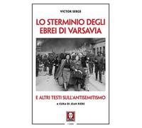 Lo sterminio degli ebrei di Varsavia e altri testi sull'antisemitismo