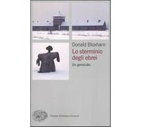 Lo sterminio degli ebrei. Un genocidio - Bloxham Donald