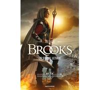 Lo Stiehl letale. La caduta di Shannara. Vol. 3 - Brooks Terry