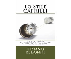 Lo Stile CAPRILLI - Tiziano Bedonni - Createspace Independent, 2016