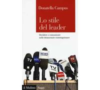 Lo stile del leader. Decidere e comunicare nelle democrazie contemporanee