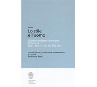 Lo stile e l'uomo. Quattro epistole letterarie di Seneca (Sen, epist. 114; 40; 100; 84)