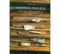 Lo stile inglese. Repertorio di design e decorazione dal rococò al liberty. Ediz. illustrata