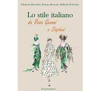 Lo stile italiano. Da Rosa Genoni a Daphné