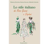 Lo stile italiano. Da Rosa Genoni a Daphné - [Prospettiva Editrice]