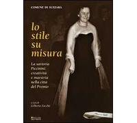 Lo stile su misura. La sartoria Piccinini. Creatività e maestria nella città del premio