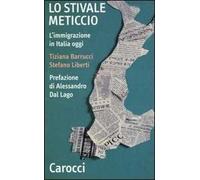 Lo stivale meticcio. L'immigrazione in Italia oggi