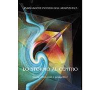 Lo stormo al centro. Storia, riflessioni e prospettive.