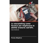 Lo storytelling come tecnica per migliorare le abilità oratorie nell'EFL: Classi (livello A2)