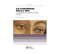 Lo strabismo della dea. Antropologia, accademia e società in Italia - Palu...
