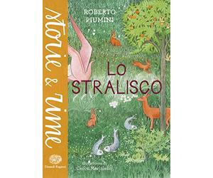 Lo stralisco. Ediz. a colori