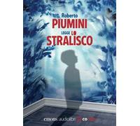 Lo stralisco letto da Roberto Piumini. Audiolibro. CD Audio formato MP3