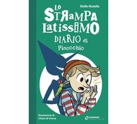 Lo strampalatissimo diario di Pinocchio - Nosella Stella