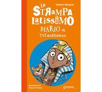 LO STRAMPALATISSIMO DIARIO DI TUTANKHAMON - MORGESE ROBERTO, PIUMINI ROBERTO -