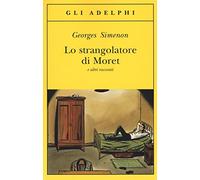 Lo strangolatore di Moret e altri racconti