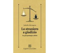 Lo straniero a giudizio. Tra psicopatologia e diritto
